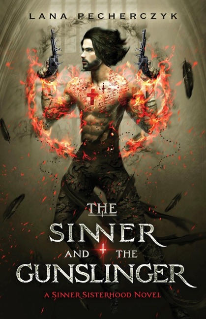 The Sinner and the Gunslinger: A Sinner Sisterhood Novel