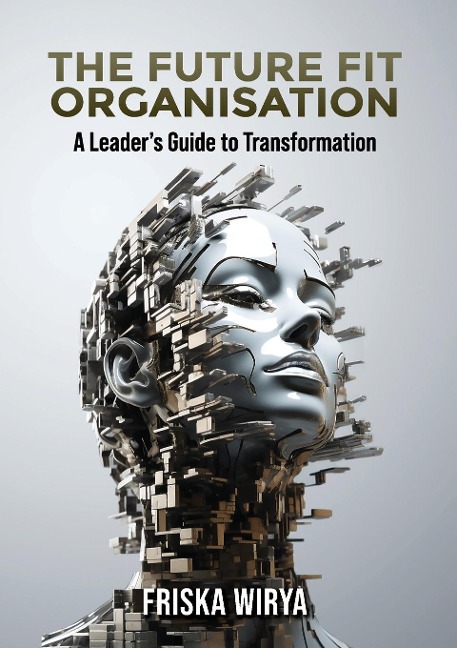 The Future Fit Organisation: A Leaders Guide to Transformation