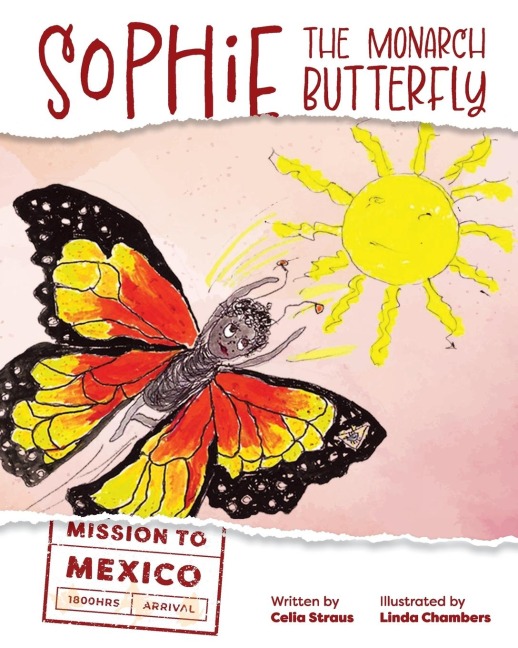 Sophie the Monarch Butterfly: Mission to Mexico