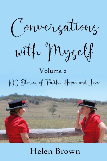 Conversations With Myself; Volume 2: 100 Stories of Faith, Hope, and Love