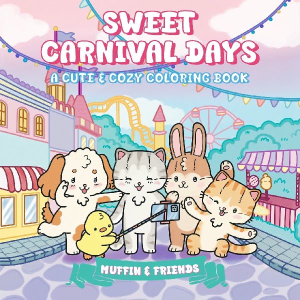 Sweet Carnival Days: A Cute & Cozy Coloring Book for Adults and Teens with Muffin and Friends | For Relaxation and Stress Relief