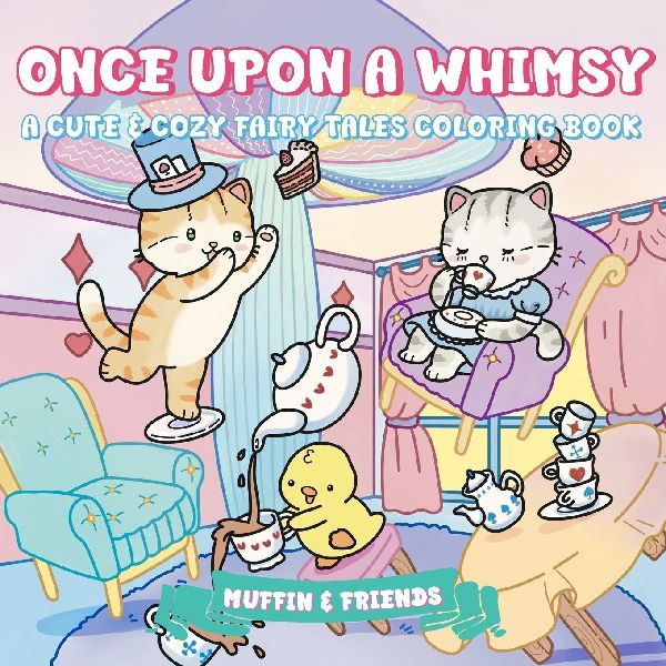 Once Upon a Whimsy: A Cute & Cozy Fairy Tales Coloring Book for Adults and Teens with Muffin and Friends | For Relaxation and Stress Relief by Muffin & Friends