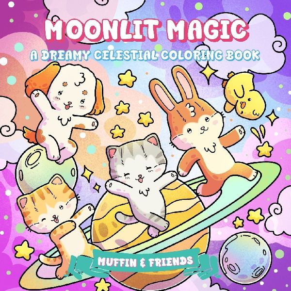 Moonlit Magic: A Dreamy Celestial Coloring Book for Adults and Teens with Muffin and Friends | Whimsical Zodiac, Moon, Stars, Galaxy & Astrology Art for Relaxation, Mindfulness & Stress Relief