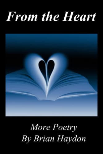 From the Heart More Poetry by Brian Haydon