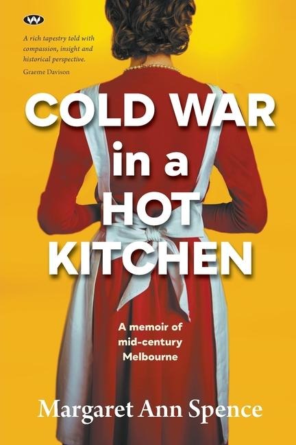 Cold War in a Hot Kitchen: A memoir of mid-century Melbourne