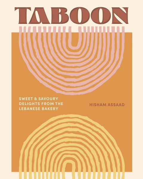 Taboon: Sweet and Savoury Delights from the Lebanese Bakery