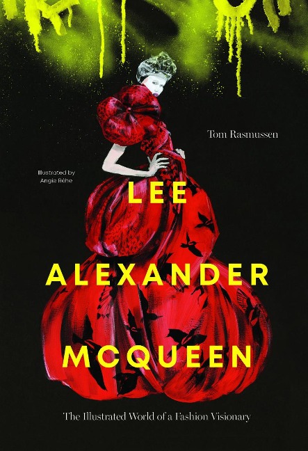 Lee Alexander McQueen: The Illustrated World of a Fashion Visionary