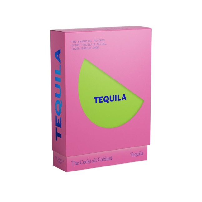 The Cocktail Cabinet: Tequila: The Essential Drinks Every Tequila & Mezcal Lover Should Know