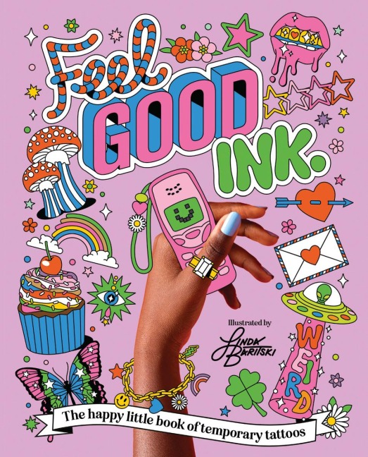Feel Good Ink: The Happy Little Book of Temporary Tattoos