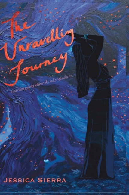 The Unravelling Journey: A Personal Journey Through Healing and Self-Discovery