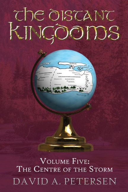 The Distant Kingdoms Volume Five: The Centre of the Storm