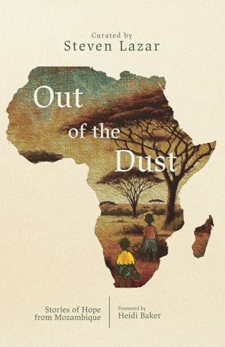 Out of the Dust Stories of Hopefrom Mozambique