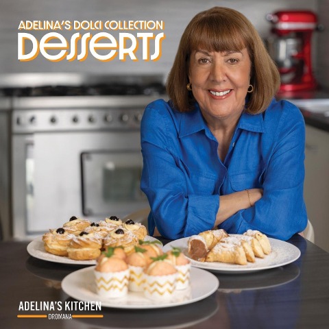 Adelinas Dolci Collection - Desserts: Desserts
