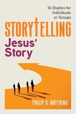 Storytelling Jesus' Story: Connecting Our Story to Jesus' Story