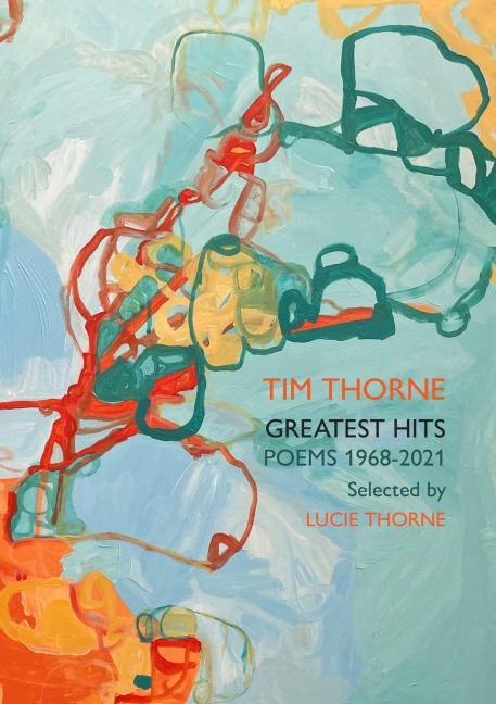 Tim Thorne - Greatest Hits: Poems 1968-2021