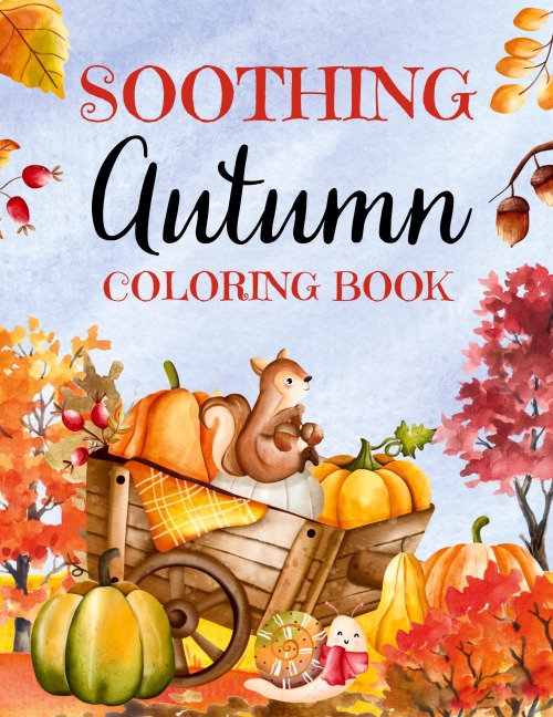 Soothing Autumn Coloring Book: 50 Tranquil Fall Coloring Pages for Relaxation and Meditation