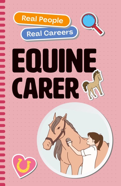 Equine Carer: Real People, Real Careers