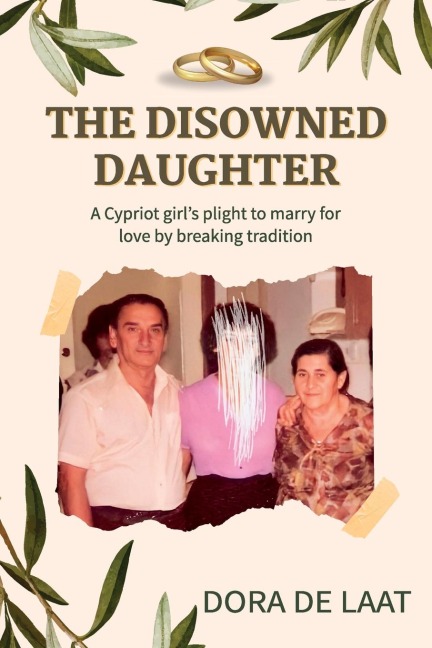 THE DISOWNED DAUGHTER: A Cypriot girls plight to marry for love by breaking tradition
