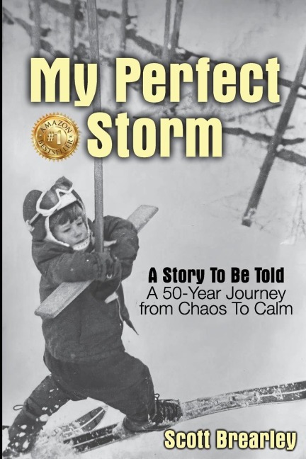 My Perfect Storm: A 50-Year Journey from Chaos to Calm