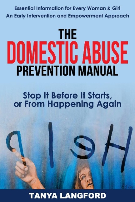 The Domestic Abuse Prevention Manual: Stop It Before It Starts, or From Happening Again