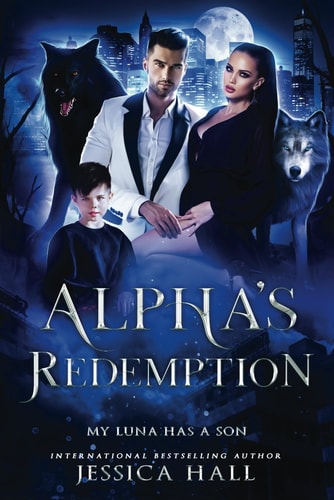 Alpha's Redemption- My Luna Has A Son