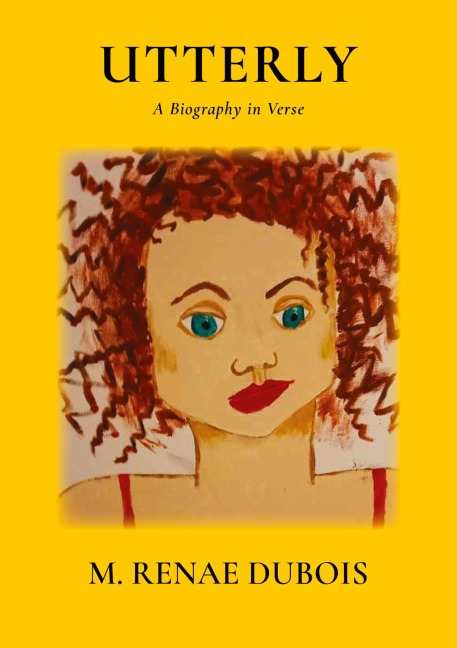 Utterly: A Biography in Verse
