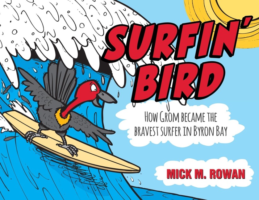 Surfin Bird: How Grom Became the Bravest Surfer in Byron Bay