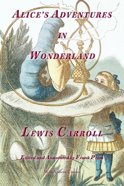Alice's Adventures in Wonderland: Colour Edition