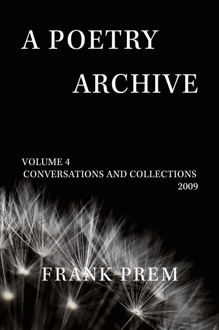 A Poetry Archive  Volume 4: Conversations and Collections 2009