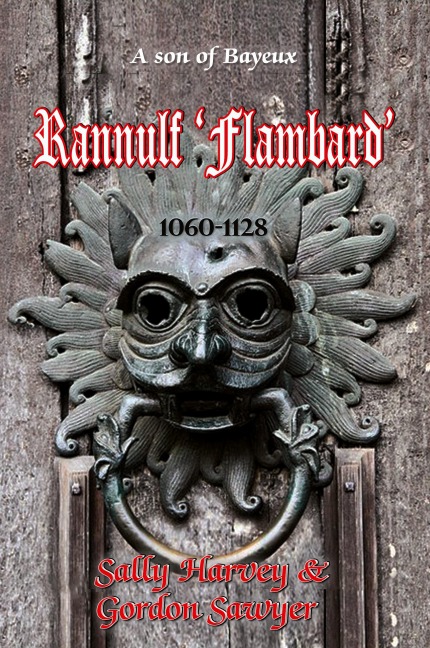 Rannulf Flambard: The true story of his eventful career in Norman England
