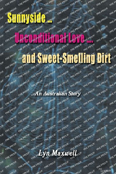 Sunnyside ... Unconditional Love .... And Sweet-Smelling Dirt: An Australian Story