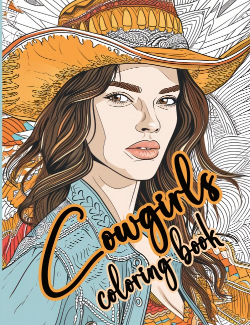 Cowgirls Coloring Book Strong and Beautiful Western Women to Color: A Bold and Beautiful Collection of Cowgirl Portraits for Coloring Enthusiasts