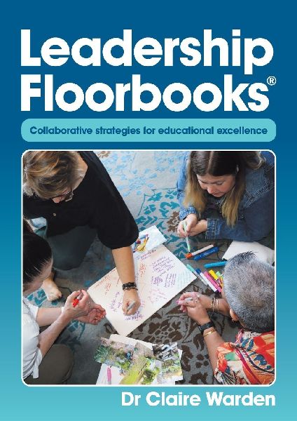 Leadership Floorbooks: Collaborative strategies for educational excellence