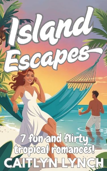Island Escapes: 7 fun and flirty tropical romances!
