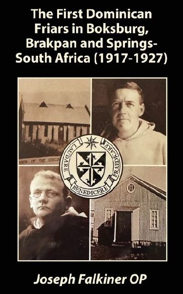 The First Dominican Friars in Boksburg, Brakpan and Springs- South Africa (1917-1927)