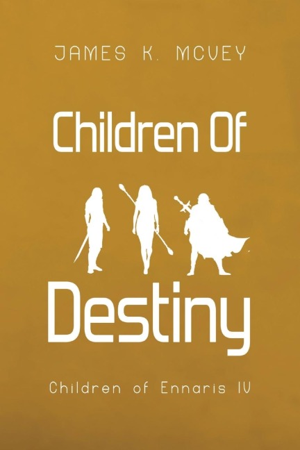 Children of Destiny: Children of Ennaris IV