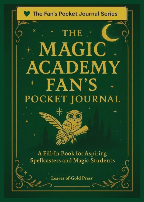The Magic Academy Fans Pocket Journal: A Fill-In Book for Aspiring Spellcasters and Magic Students