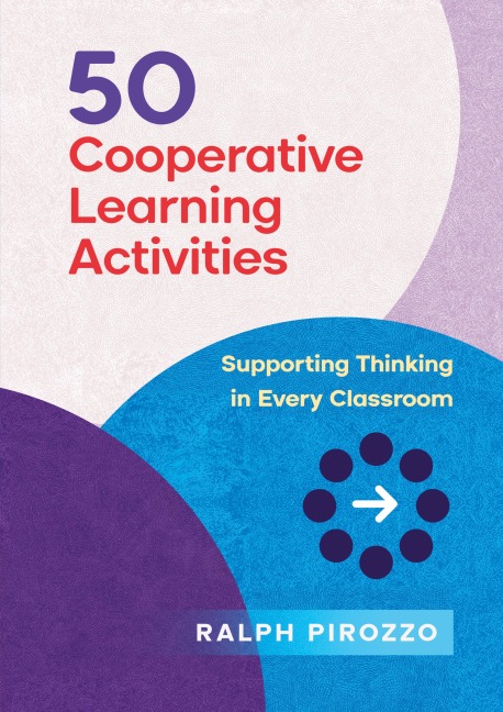 50 Cooperative Learning Activities: Engaging Thinking in Every Classroom