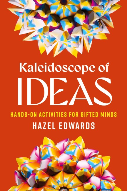 Kaleidoscope of Ideas: Hands-On Activities for Gifted Minds