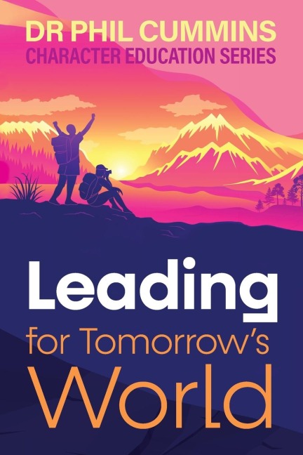 Leading for Tomorrow's World: Character Education Series: Book 3