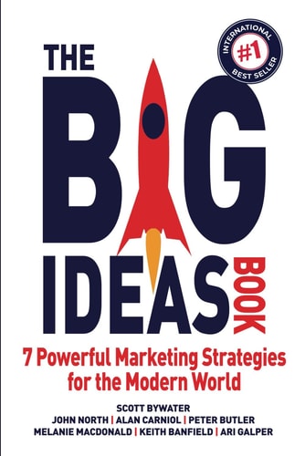 The Big Ideas Book 7 Powerful Marketing Strategies for the Modern World