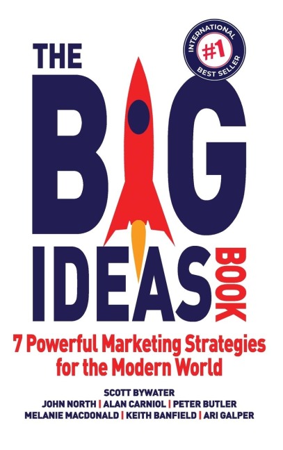 The Big Ideas Book: 7 Powerful Marketing Strategies for the Modern World