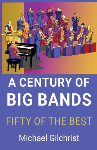 A Century of Big Bands Fifty of the Best
