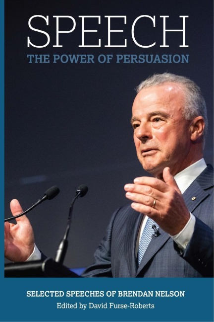 Speech: The Power of Persuasion, Selected Speeches of Brendan Nelson