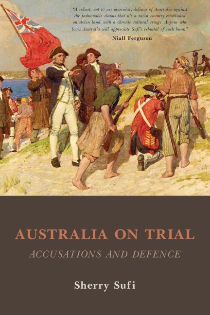 AUSTRALIA ON TRIAL: ACCUSATIONS AND DEFENCE: :  ACCUSATIONS AND DEFENCE