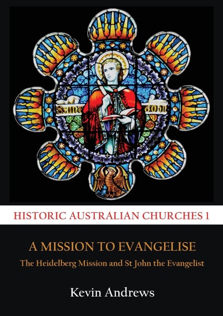 A MISSION TO EVANGELISE: The Heidelberg Mission and St John the Evangelist