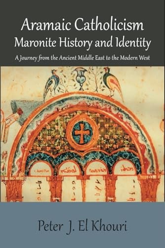 Aramaic Catholicism Maronite History and Identity