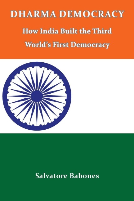 Dharma Democracy: How India Built the Third World's First Democracy