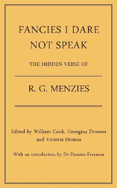 FANCIES I DARE NOT SPEAK: THE HIDDEN VERSE OF R. G. MENZIES