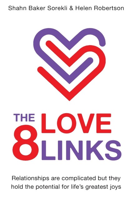 The 8 Love Links: Relationships are complicated but they hold the potential for lifes greatest joys